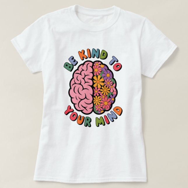 T-shirt Soyez Gentil À Votre Esprit, Citation De Cerveau F (Design devant)