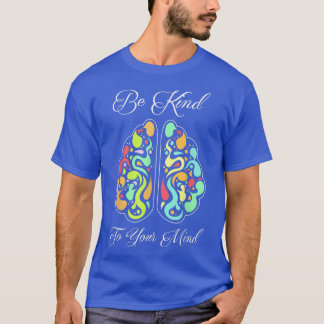 T-shirt Soyez Gentil À Votre Esprit Sensibilisation À La S
