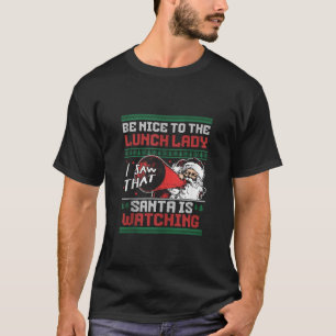 T-shirt Soyez gentil avec la dame du déjeuner Père Noël re