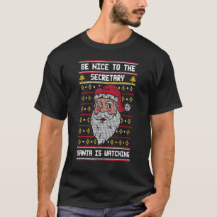 T-shirt Soyez gentil avec la secrétaire Santa regarde Ch