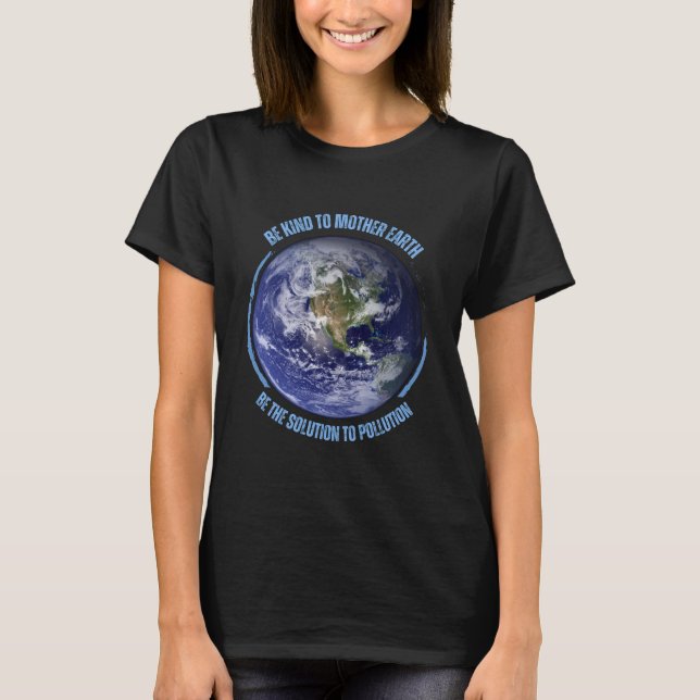 T-shirt Soyez gentil avec la Terre Mère (Devant)