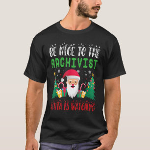 T-shirt Soyez gentil avec l'archiviste Père Noël regarde N