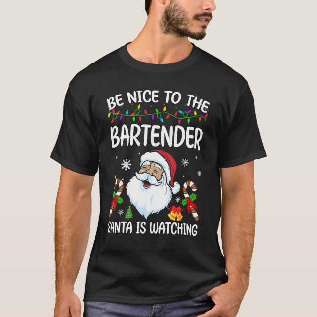 T-shirt Soyez Gentil Avec Le Bartender Père Noël Qui Regar (Devant)