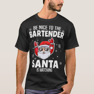 T-shirt Soyez Gentil Avec Le Bartender Père Noël Qui Regar