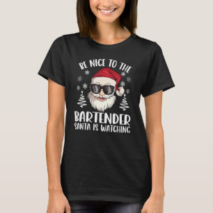 T-shirt Soyez Gentil Avec Le Bartender Père Noël Qui Regar