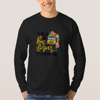 T-shirt Soyez gentil avec le conducteur de bus, c'est une