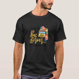 T-shirt Soyez gentil avec le conducteur de bus, c'est une