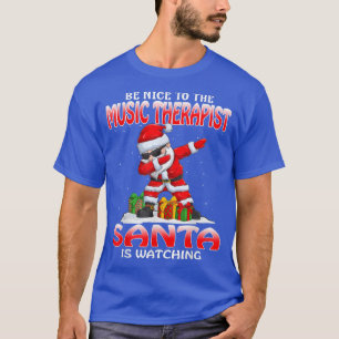 T-shirt Soyez Gentil Avec Le Musicothérapeute Père Noël Re