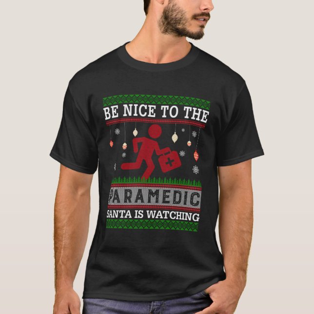 T-shirt Soyez Gentil Avec Le Paramedic Père Noël Regarde L (Devant)