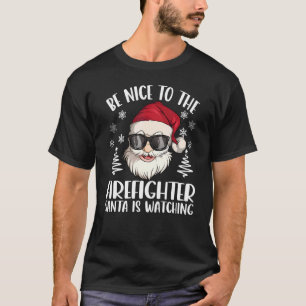T-shirt Soyez Gentil Avec Le Pompier Père Noël Regarde Chr