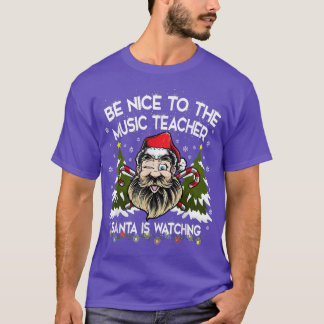 T-shirt Soyez gentil avec le professeur de musique Santa r
