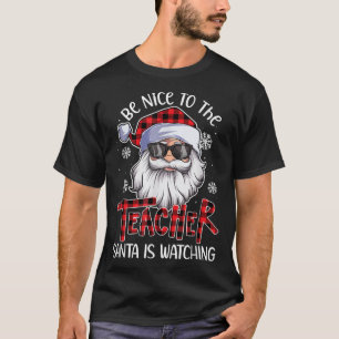 T-shirt Soyez Gentil Avec Le Professeur Père Noël Regarde 