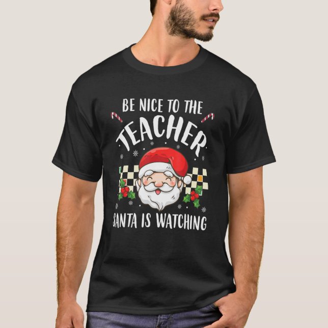 T-shirt Soyez Gentil Avec Le Professeur Père Noël Regarde  (Devant)