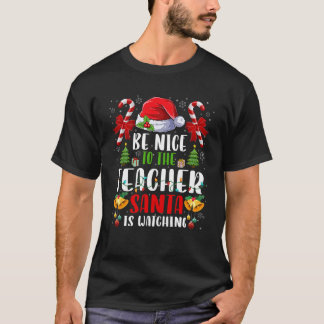 T-shirt Soyez gentil avec le professeur Père Noël regarde 
