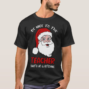 T-shirt Soyez Gentil Avec Le Professeur Que Père Noël Rega