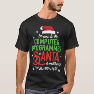 T-shirt Soyez gentil avec le programmeur informatique Noël