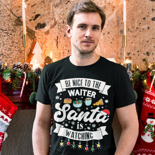 T-shirt Soyez gentil avec le serveur que Père Noël regarde