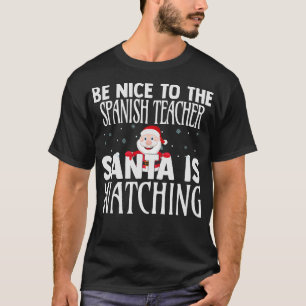 T-shirt Soyez Gentil Avec L'Enseignant Espagnol Père Noël
