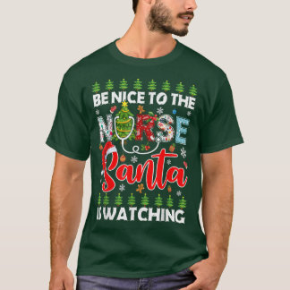 T-shirt Soyez Gentil Avec L'Infirmière Père Noël Reçoit De