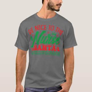T-shirt soyez gentil avec l'infirmière père Noël regarde 1
