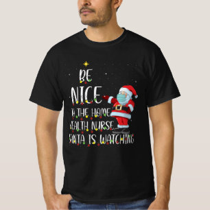 T-shirt Soyez Gentil Avec L'Infirmière Père Noël Regarde N