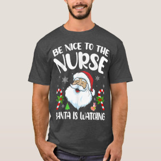 T-shirt Soyez Gentil Avec L'Infirmière Père Noël Regarde N