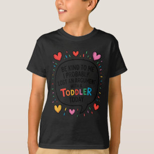 T-shirt Soyez gentil avec moi, j'ai probablement perdu un