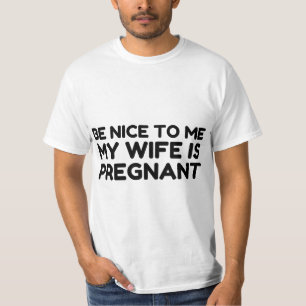 T-SHIRT SOYEZ GENTIL AVEC MOI MA FEMME EST ENCEINTE