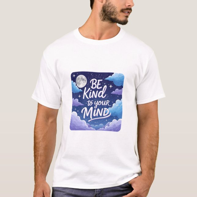 T-shirt Soyez gentil avec votre esprit (Devant)