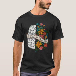 T-shirt Soyez Gentil Avec Votre Esprit Fleurs Végétales Vi