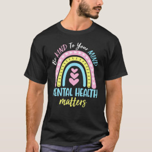 T-shirt Soyez gentil avec votre esprit La santé mentale co