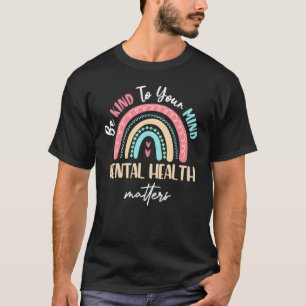 T-shirt Soyez gentil avec votre esprit La santé mentale co