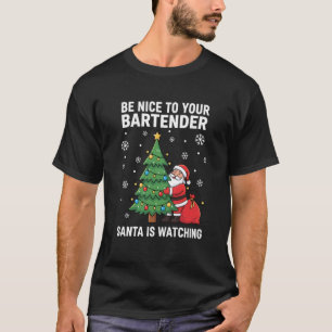 T-shirt Soyez gentil avec votre Père Noël barman regarde N