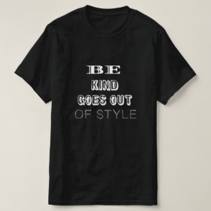 T-shirt Soyez Gentil — Ça ne Se Démode Jamais Minimalist