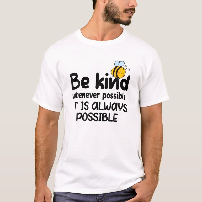 T-shirt Soyez Gentil Chaque Fois Que Possible Mignonne Bee (Devant)