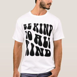 T-shirt Soyez gentil envers toutes les créatures – Concept