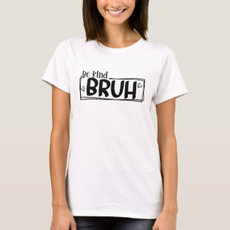 T-shirt Soyez Gentil Frérot – Citation de la Journée Mondi