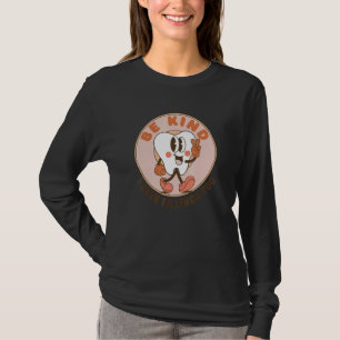 T-shirt Soyez Gentil J'ai Aussi Des Remplissages Dentiste