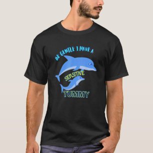 T-shirt Soyez Gentil, J'ai un Estomac Sensible 1