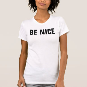 T-SHIRT SOYEZ GENTIL OU ALLER-EN