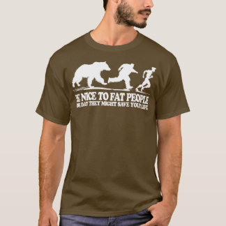 T-shirt Soyez Gentil Pour Les Gens Gras Humour