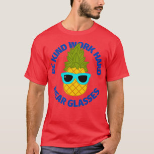 T-shirt Soyez gentil travail dur porter lunettes ananas pr