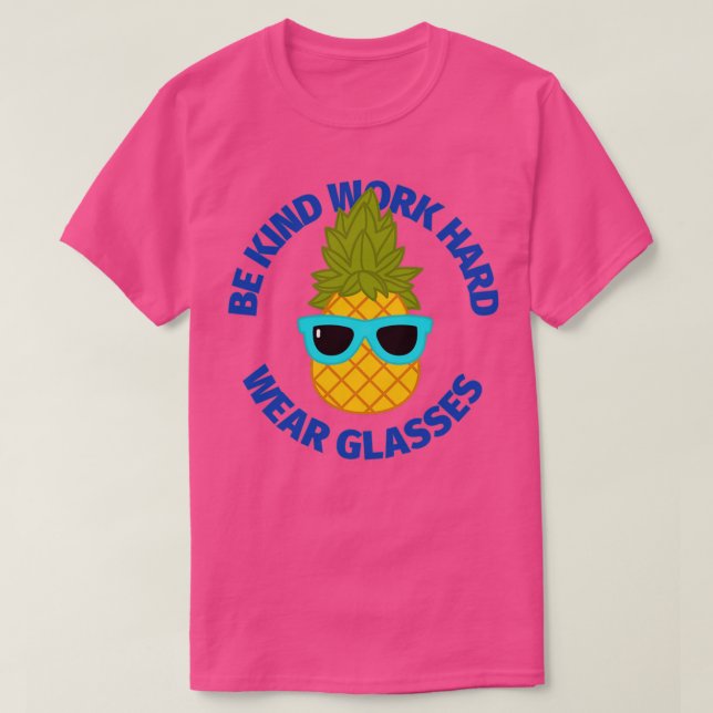 T-shirt Soyez gentil travail dur porter lunettes ananas pr (Design devant)
