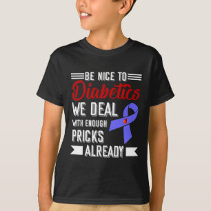 T-shirt Soyez Gentils Avec Les Diabétiques On S'occupe Ass