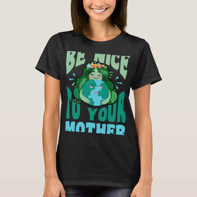 T-shirt Soyez Gentils Avec Votre Mère Justice De l'environ (Devant)