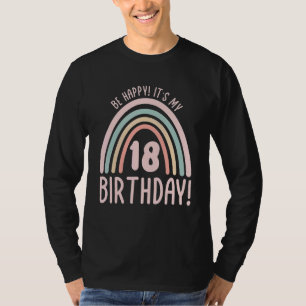 T-shirt Soyez heureux C'est mon 18e anniversaire 18 ans 18