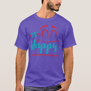 T-shirt Soyez heureux Citation Motivationnelle