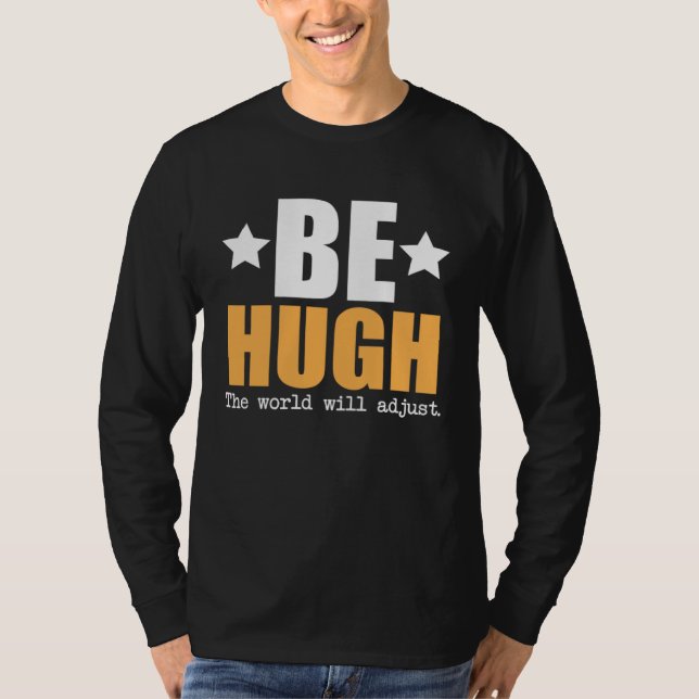 T-shirt Soyez Hugues Le Monde S'Adaptera (Devant)