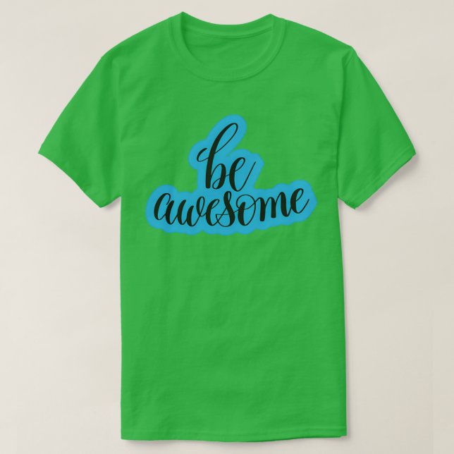 T-shirt Soyez impressionnant les citations motivationnelle (Design devant)
