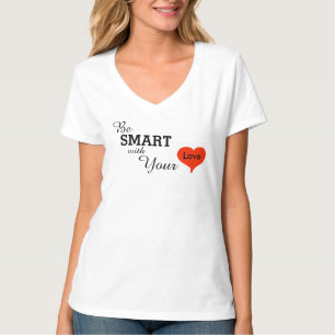 T-shirt Soyez Intelligent Avec Votre Coeur Rouge Coeur Amo